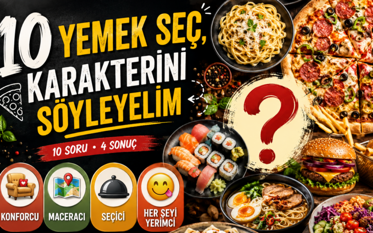 10 Soruda Yemek Seç, Karakterini Söyleyelim 🍕