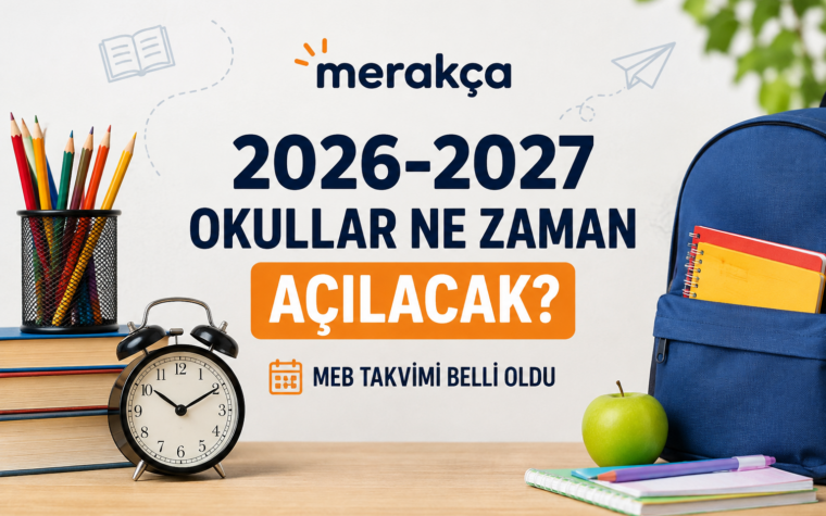 2026-2027 eğitim öğretim yılında okulların açılış tarihi ve MEB takvimi.
