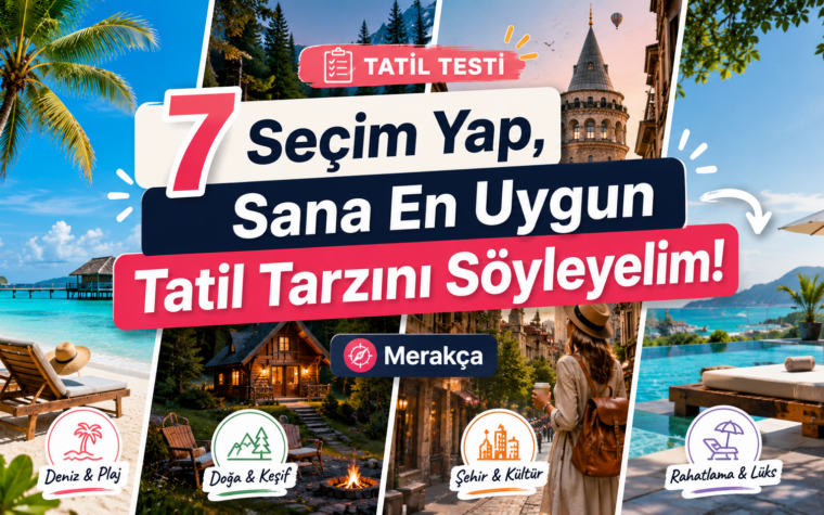 7 seçim yaparak en uygun tatil tarzını gösteren Merakça kapak görseli