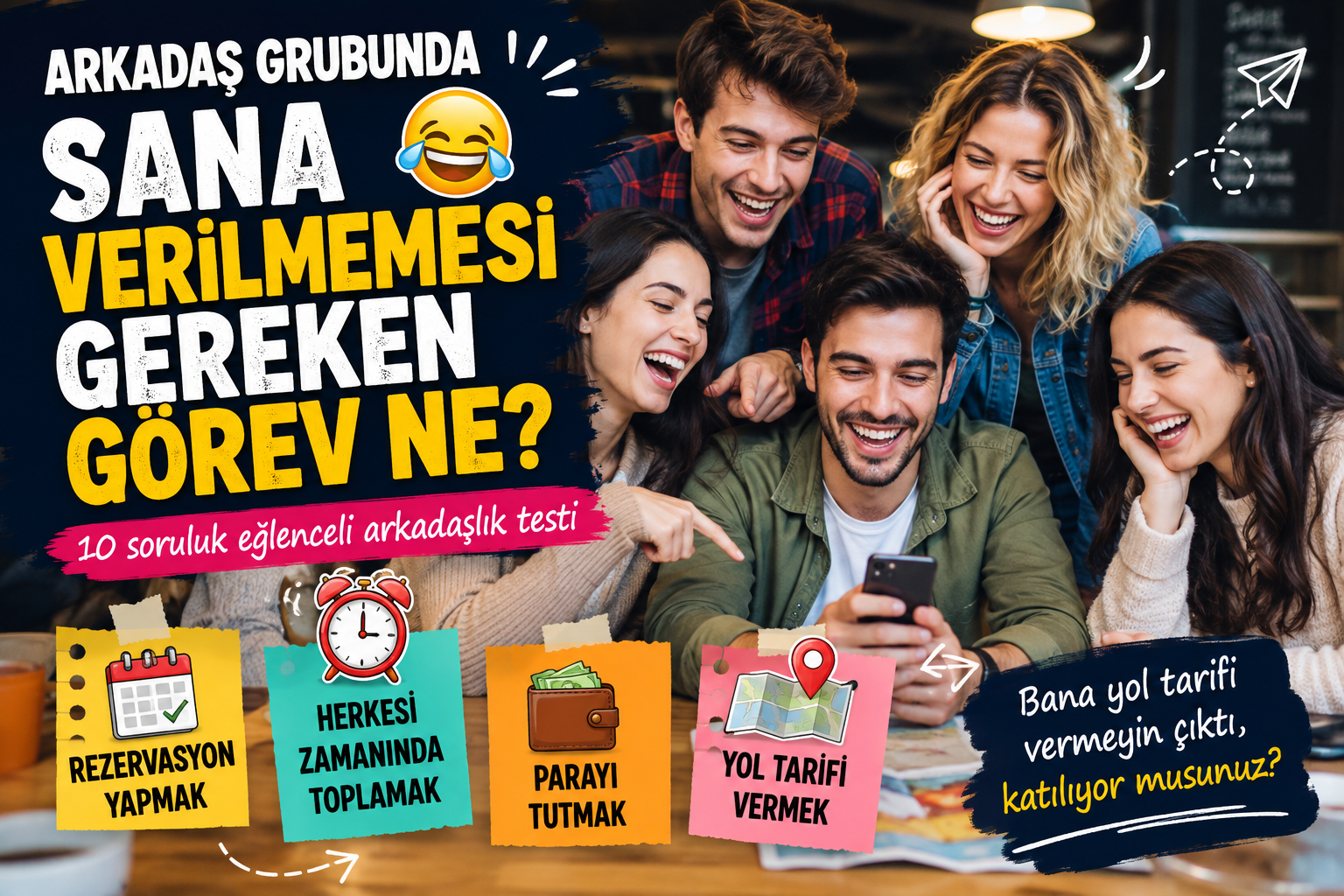Arkadaş Grubunda Sana Verilmemesi Gereken Görev Ne? 😂