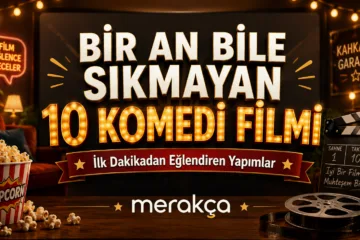 Bir an bile sıkmayan komedi filmleri için 10 eğlenceli öneri