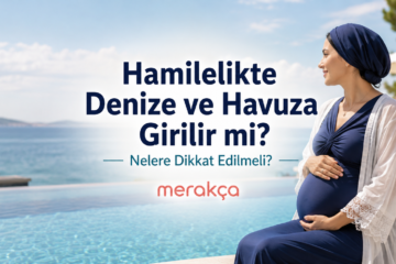 Hamilelikte Denize ve Havuza Girilir mi? Nelere Dikkat Edilmeli?