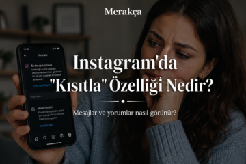 Instagram’da “Kısıtla” Özelliği Nedir? Birini Kısıtladığında Mesajları ve Yorumları Nasıl Görünür?