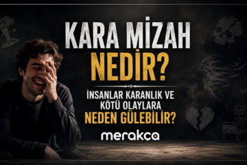 Kara Mizah Nedir? İnsanlar Karanlık ve Kötü Olaylara Neden Gülebilir?