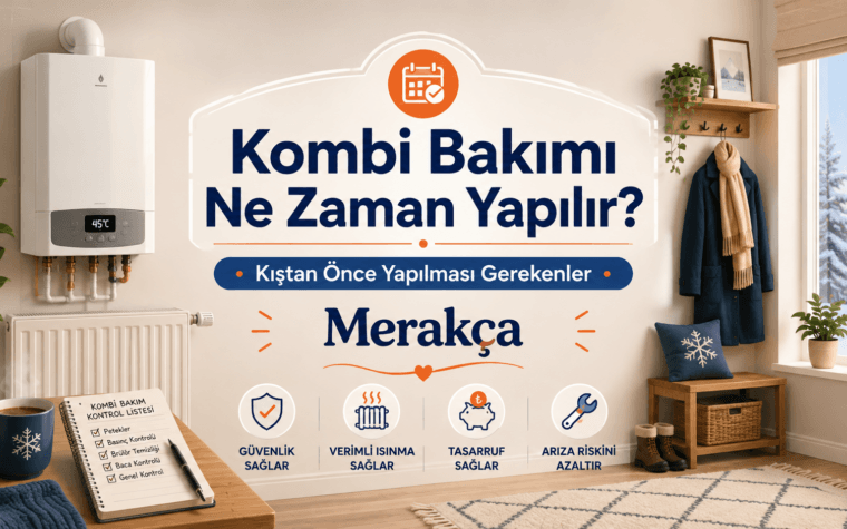 Kombi Bakımı Ne Zaman Yapılır? Yılda Kaç Kez Gerekir?