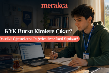 KYK Bursu Kimlere Çıkar? Öncelikli Öğrenciler ve Değerlendirme Nasıl Yapılıyor?