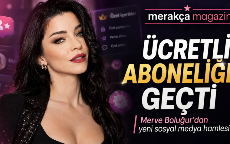 Merve Boluğur’dan Yeni Sosyal Medya Hamlesi: Özel İçeriklerini Ücretli Yaptı