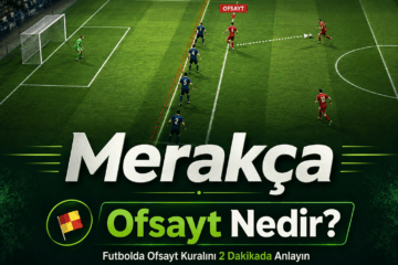 Ofsayt Nedir? Futbolda Ofsayt Kuralını Basit Örneklerle Anlayın