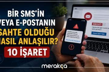 Bir SMS’in veya E-postanın Sahte Olduğu Nasıl Anlaşılır? 10 İşaret