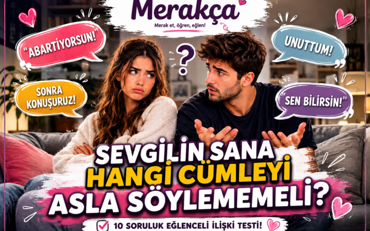 Sevgilin Sana Hangi Cümleyi Asla Söylememeli? 😂❤️