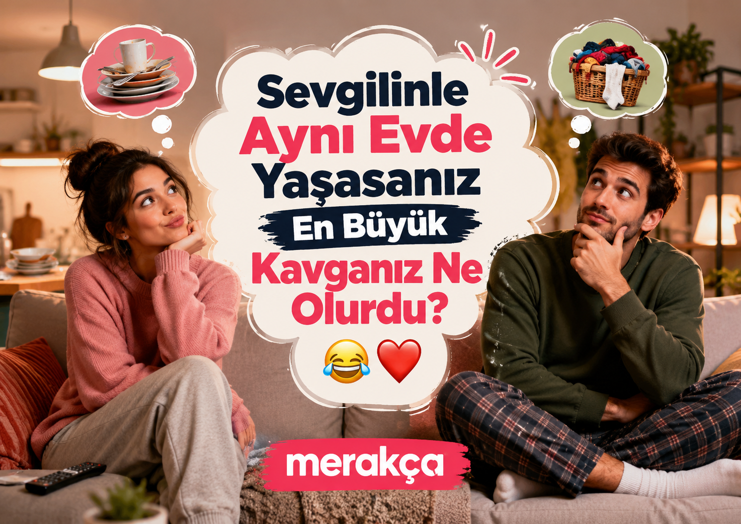 Sevgilinle Aynı Evde Yaşasanız En Büyük Kavganız Ne Olurdu? 😂❤️