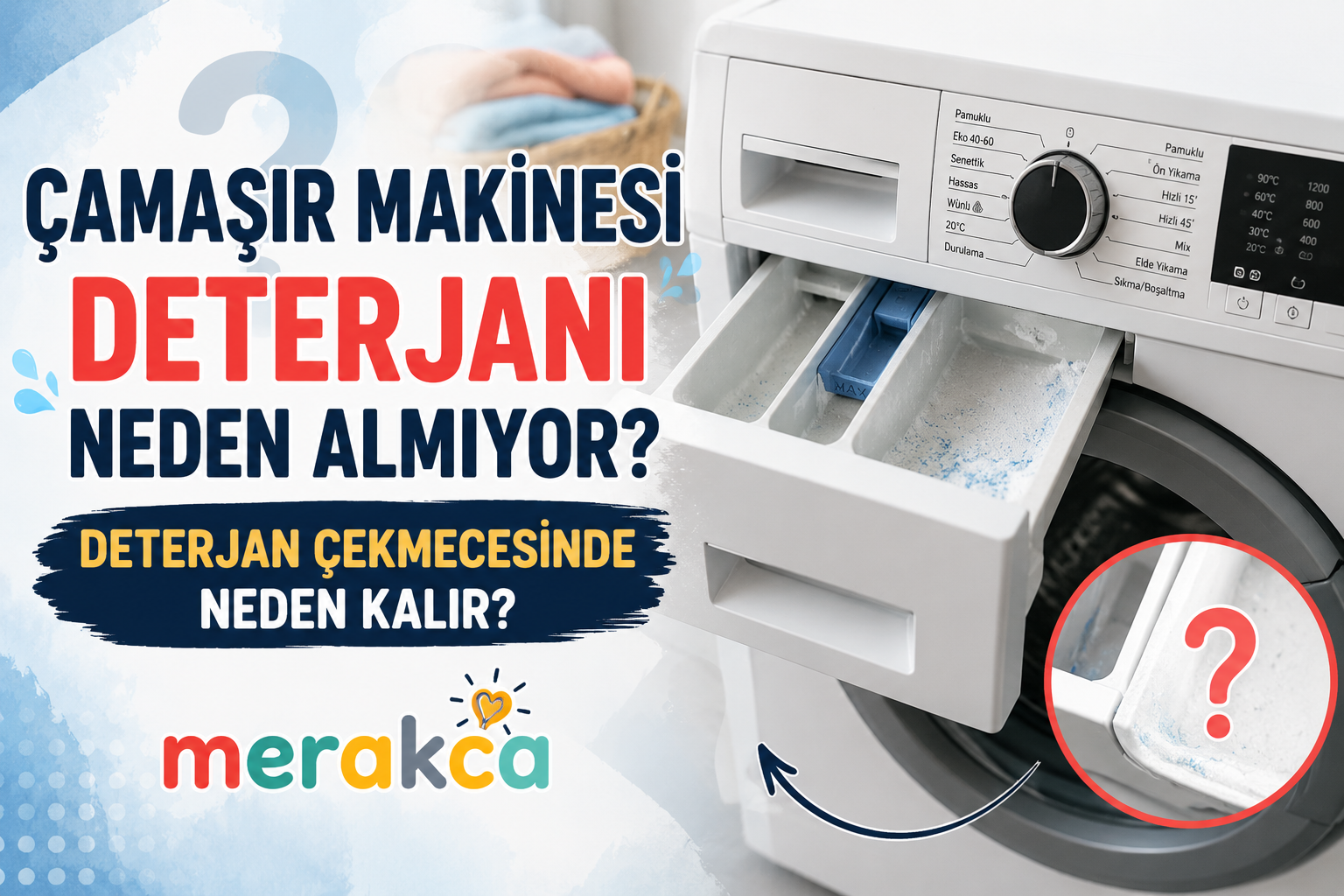 Çamaşır makinesinin deterjanı almamasına ve deterjanın çekmecede kalmasına yol açan yaygın nedenler