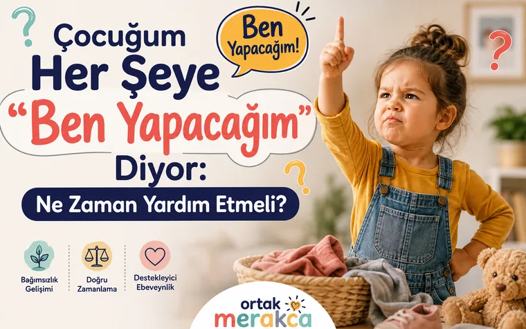 Çocuğum Her Şeye “Ben Yapacağım” Diyor: Ne Zaman Yardım Etmeli?