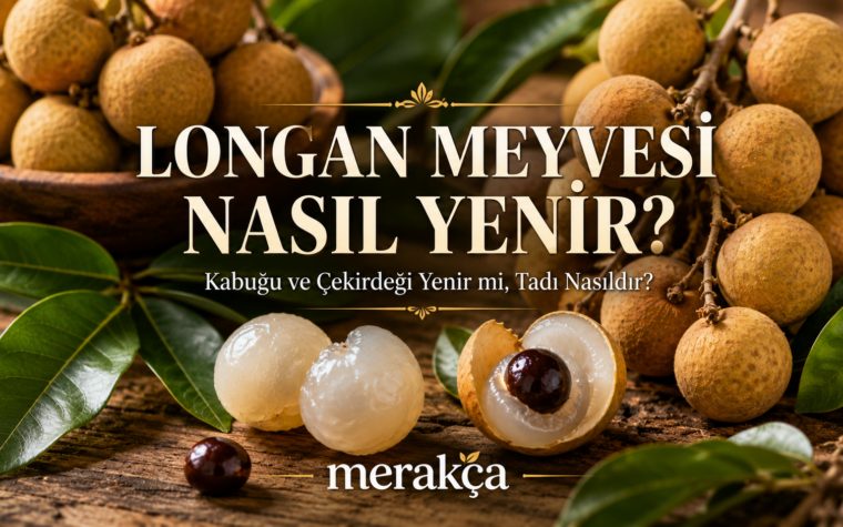 Longan Meyvesi Nasıl Yenir? Kabuğu ve Çekirdeği Yenir mi, Tadı Nasıldır?